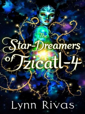 cover image of The Star-Dreamers of Tzicatl-4